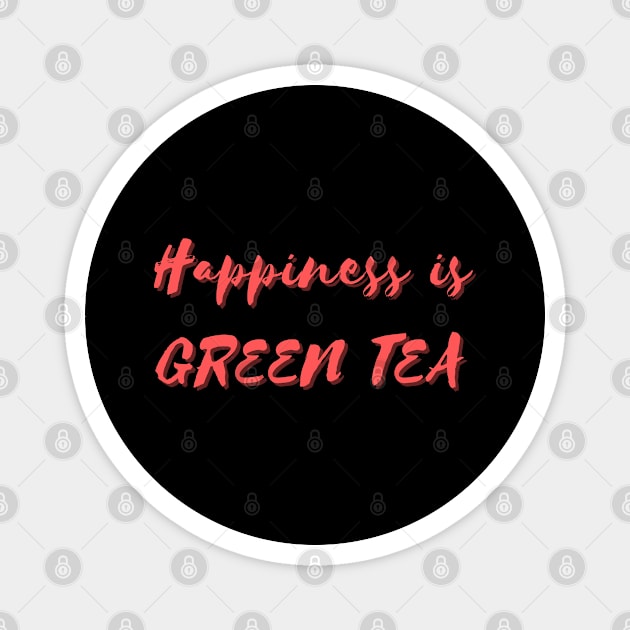 Happiness is Green Tea Magnet by Eat Sleep Repeat